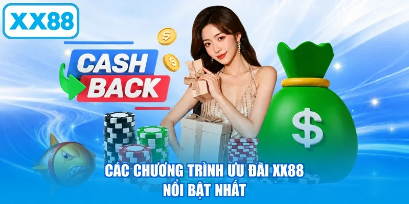 Các chương trình ưu đãi XX88 nổi bật nhất