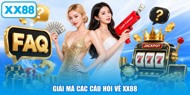 Giải mã các câu hỏi về XX88