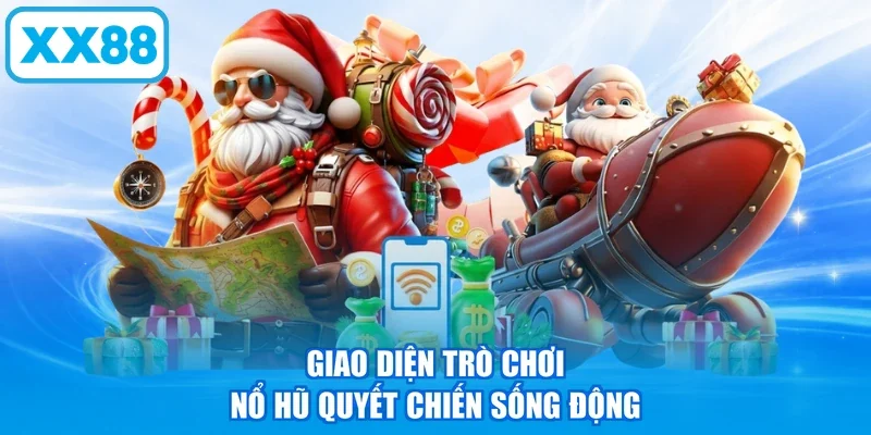 Giao diện trò chơi Nổ Hũ Quyết Chiến sống động