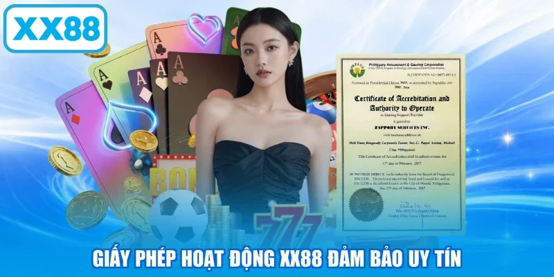 Giấy phép hoạt động XX88 đảm bảo uy tín