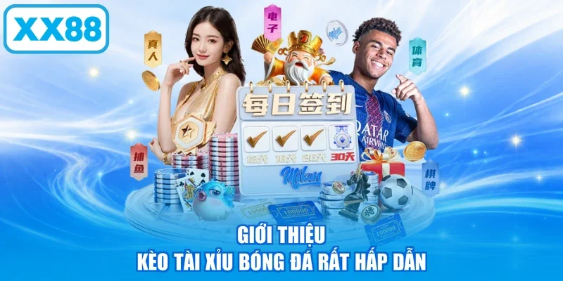 Giới thiệu kèo tài xỉu bóng đá rất hấp dẫn
