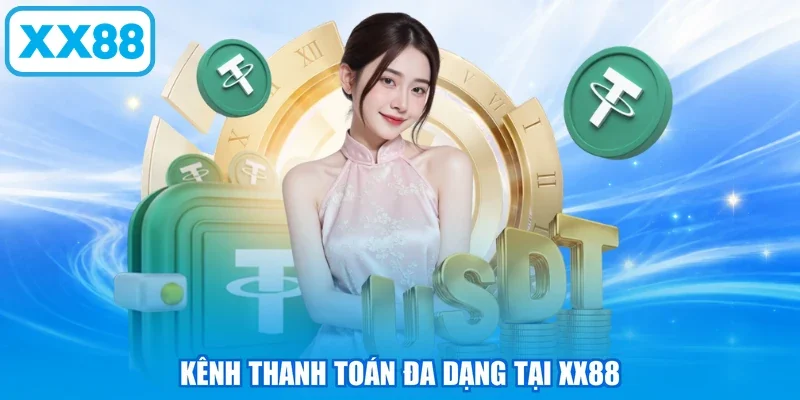 Kênh thanh toán đa dạng tại XX88