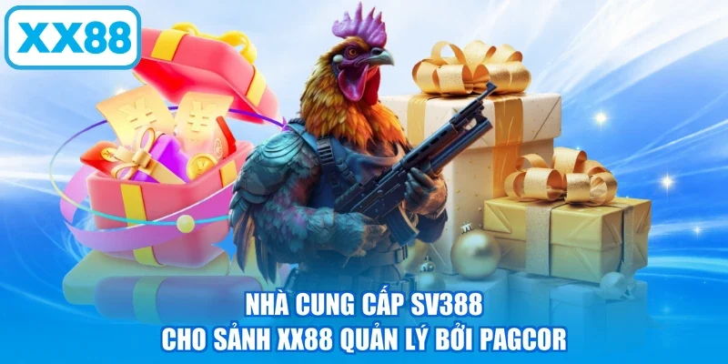 Nhà cung cấp SV388 cho sảnh XX88 quản lý bởi PAGCOR
