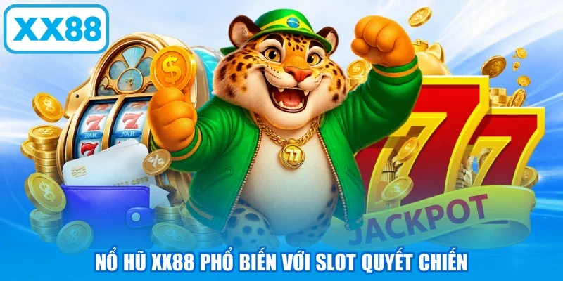 Nổ hũ XX88 phổ biến với slot Quyết Chiến