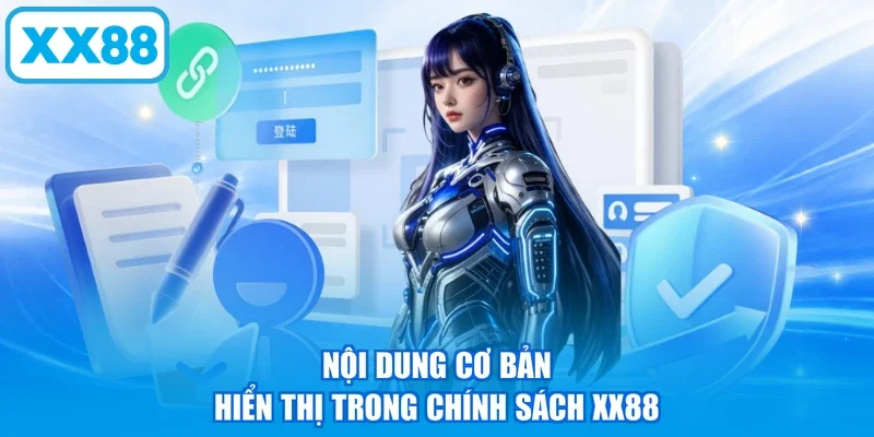 Nội dung cơ bản hiển thị trong chính sách XX88