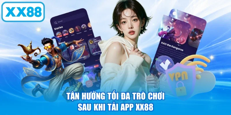 Tận hưởng tối đa trò chơi sau khi tải app XX88