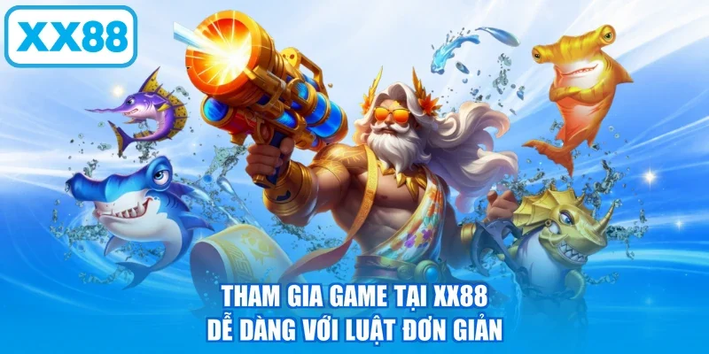 Tham gia game tại XX88 dễ dàng với luật đơn giản