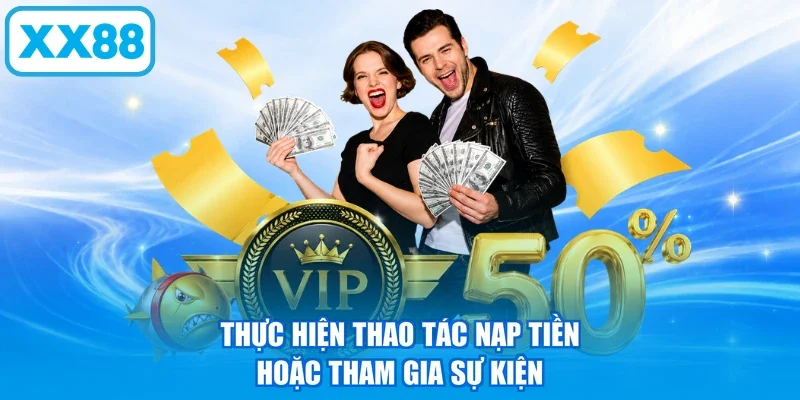 Thực hiện thao tác nạp tiền hoặc tham gia sự kiện